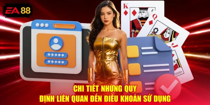 Chi tiết những quy định liên quan đến điều khoản sử dụng