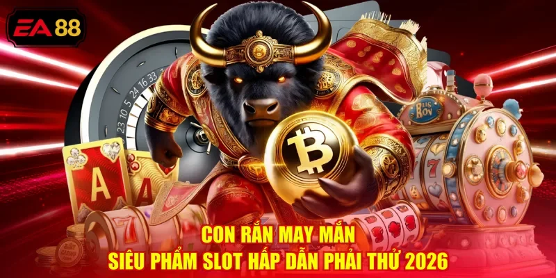 Con Rắn May Mắn - Siêu Phẩm Slot Hấp Dẫn Phải Thử 2026
