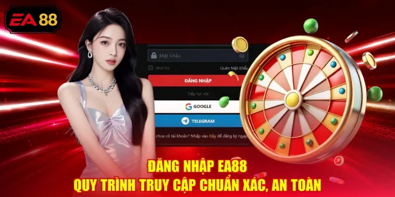Đăng Nhập EA88 - Quy Trình Truy Cập Chuẩn Xác, An Toàn