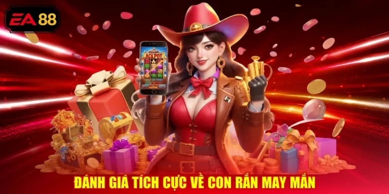 Đánh giá tích cực về con rắn may mắn