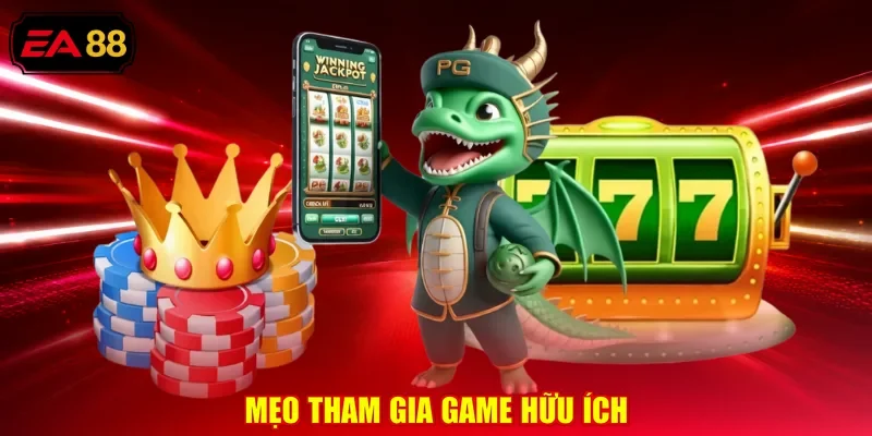 Mẹo tham gia game hữu ích