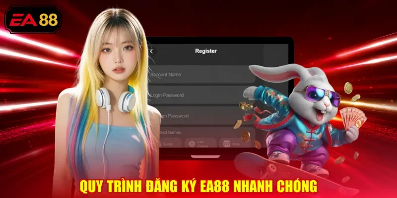 Quy trình đăng ký EA88 nhanh chóng 