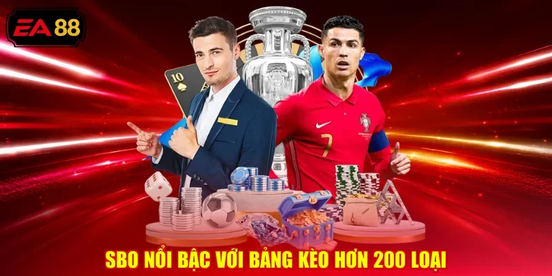 SBO nổi bậc với bảng kèo hơn 200 loại 