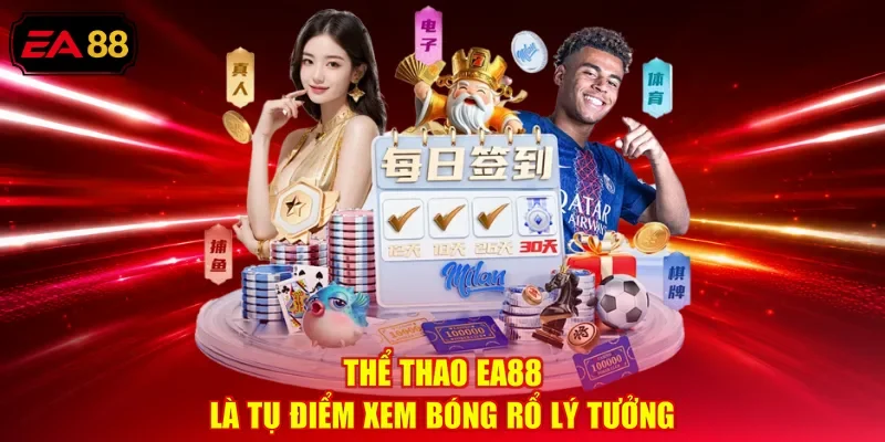 Thể thao EA88 là tụ điểm xem bóng rổ lý tưởng