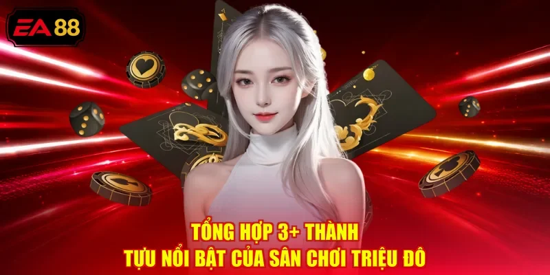 Tổng hợp 3+ thành tựu nổi bật của sân chơi triệu đô