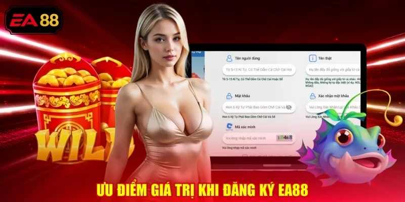Ưu điểm giá trị khi đăng ký EA88
